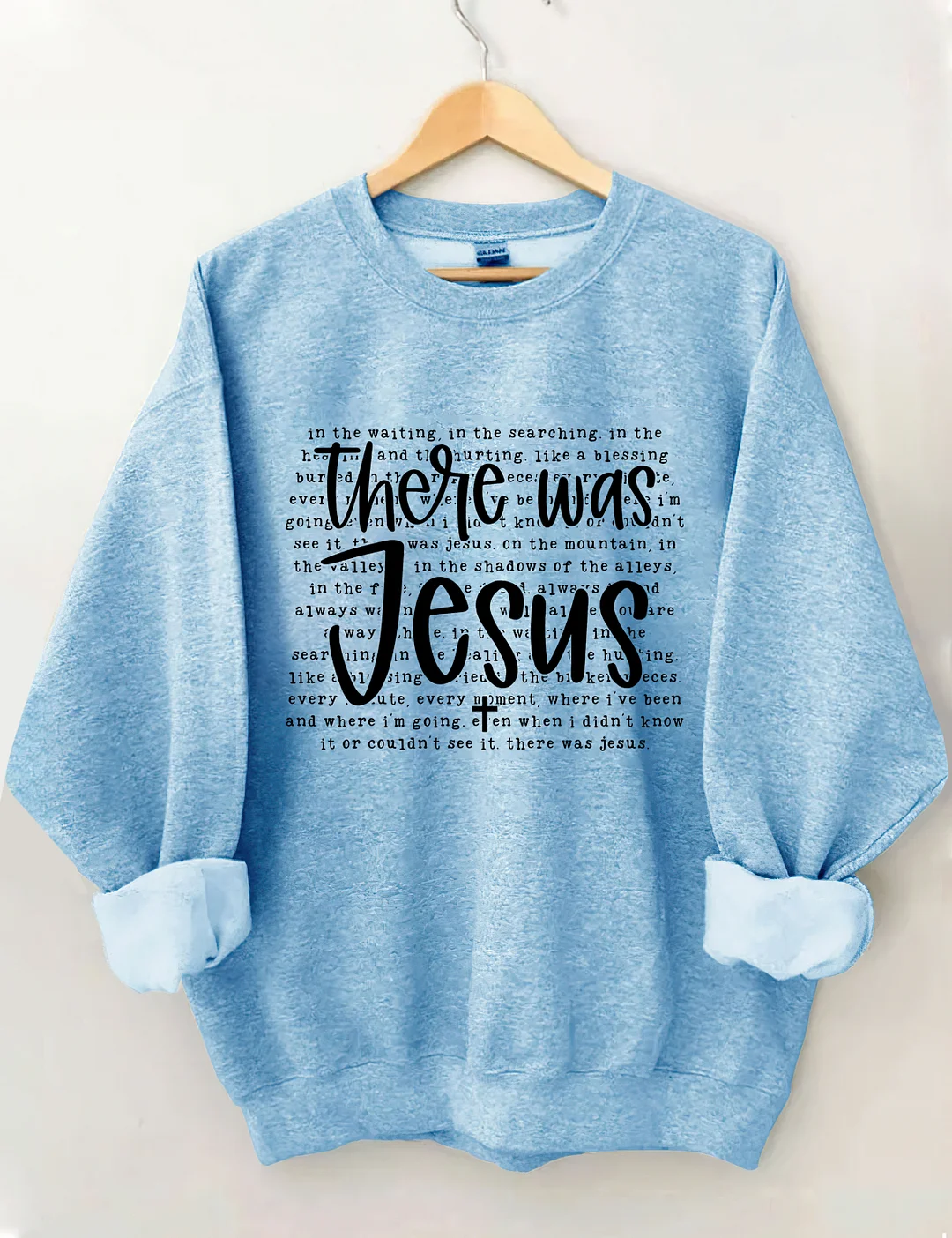 There Was Jesus Sweatshirt