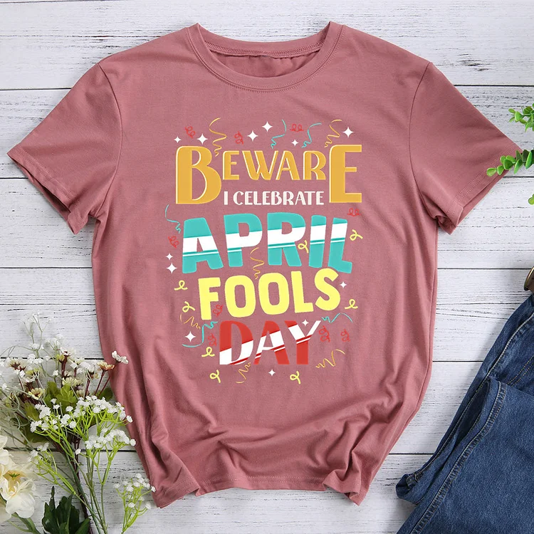 Beware I Celebrate April Fools Day T-shirt Tee -013317-Annaletters