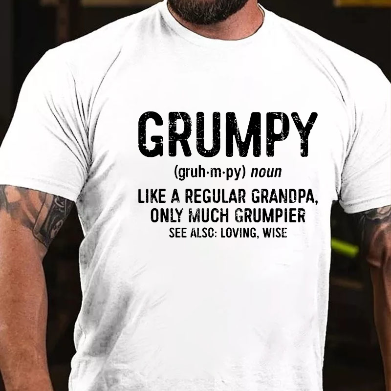 Grumpy Like A Regular Grandpa Only Grumpier T-shirt ctolen