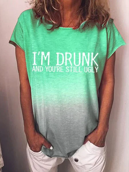 Bestdealfriday I'm Drunk And You're Still Ugly Shirt