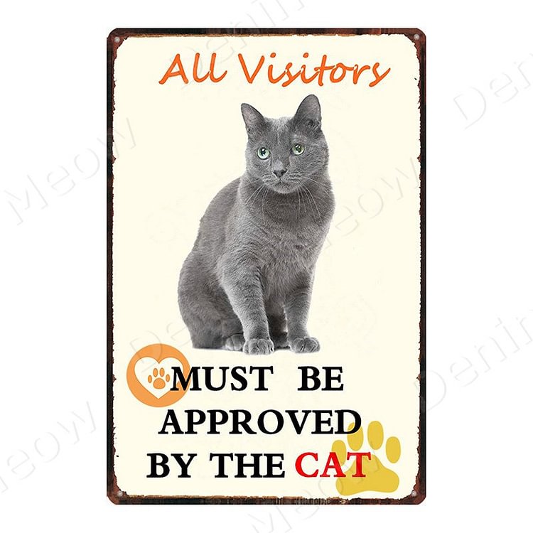 All Visitors Must Be Approved By The Cat - Vintage Tin Signs/Wooden Signs - 7.9x11.8in & 11.8x15.7in