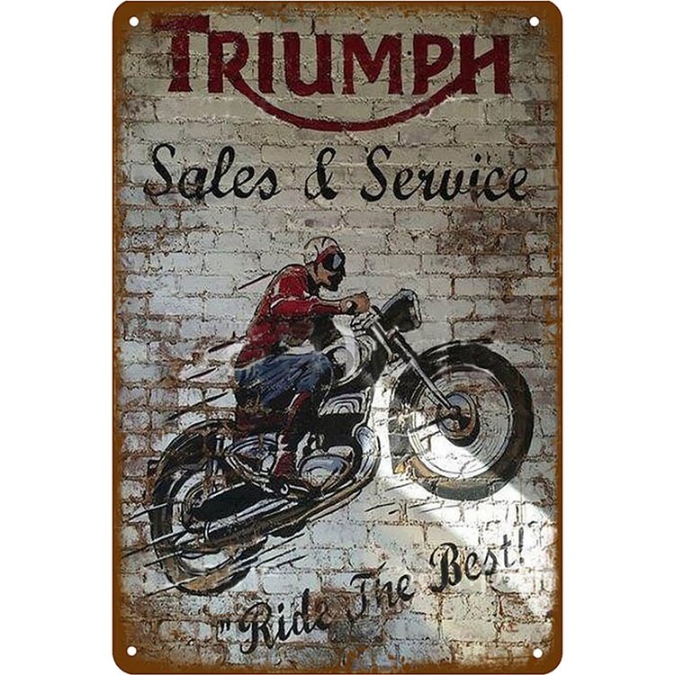 Triumph Motorcycle Sales & Service - Ride The Best ! Vintage Tin Signs/Wooden Signs - 7.9x11.8in & 11.8x15.7in