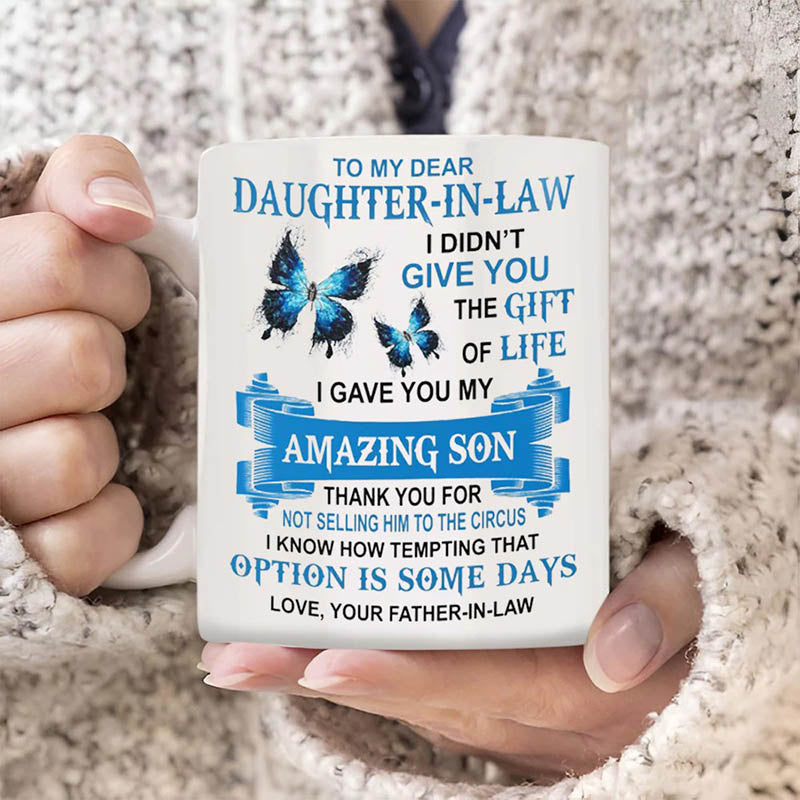 Unique Gift I Gave You My Amazing Son - Best Gift For Daughter-In-Law Mugs