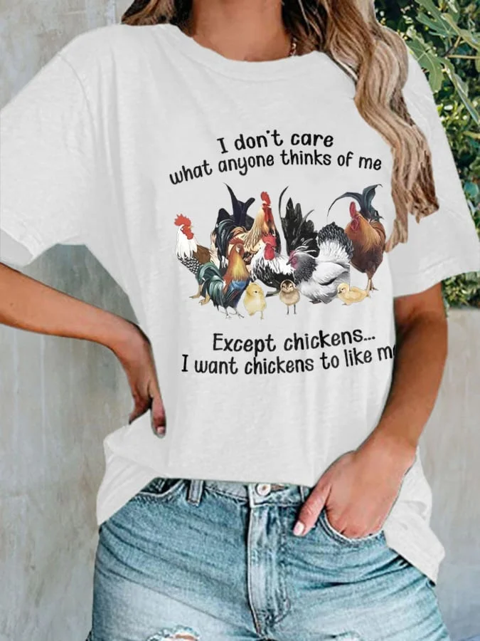 I Don'T Care What Other People Think Of Me, Except The Chicken, I Hope The Chicken Likes Me Women'S Printed T-Shirt socialshop