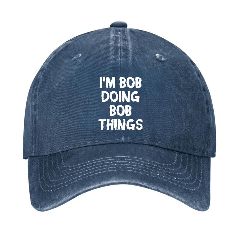 I Am Bob Doing Bob Things Graphic Printing Regular Fit Adjustable Denim Hat ctolen