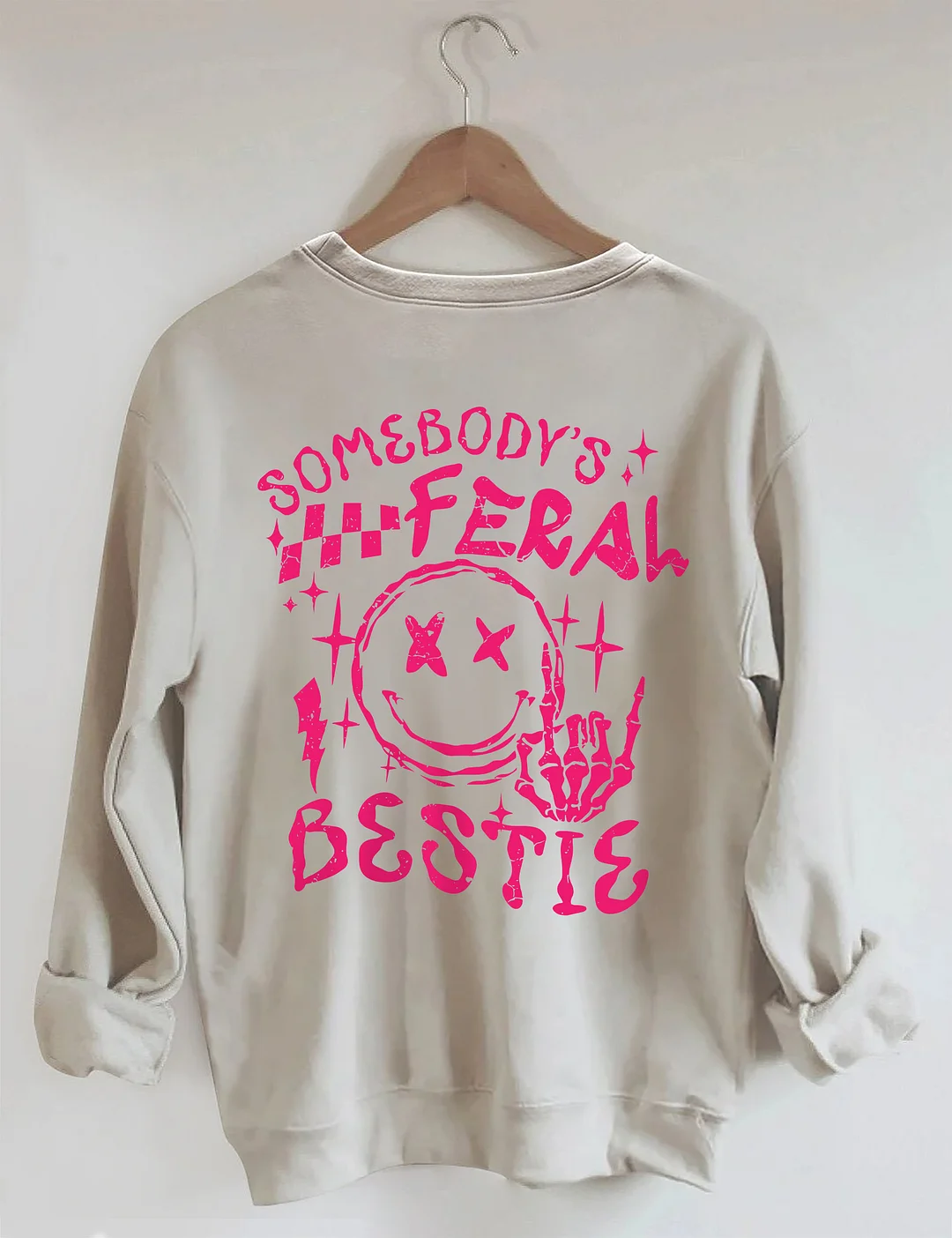 Somebody's Feral Bestie Sweatshirt