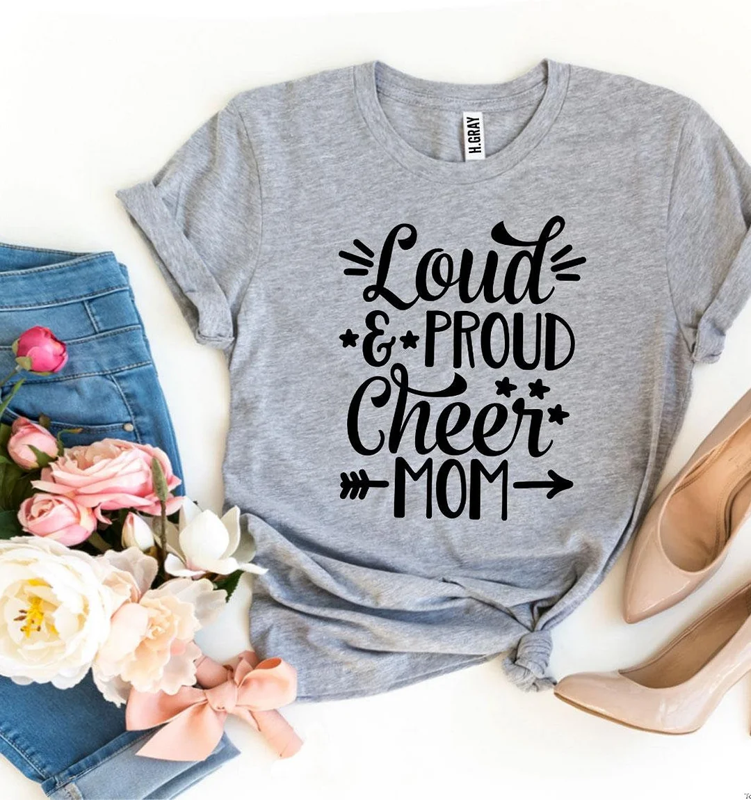 Loud And Proud Cheer Mom T-Shirt Funny Shirt Life Shirts Cool Mama Cheerleader Top Tees