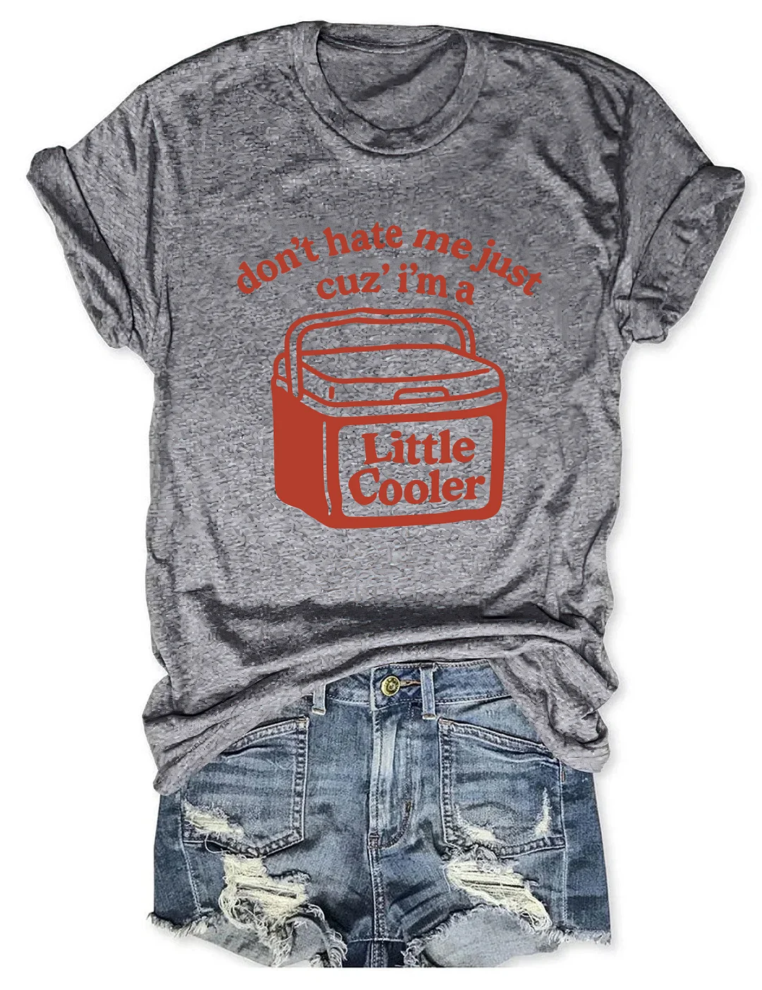 Don't Hate Me Cuz I'm A Little Cooler T-shirt 