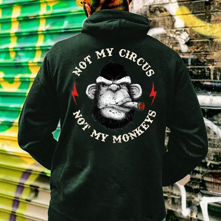 Not My Circus Not My Monkeys Print Hoodie