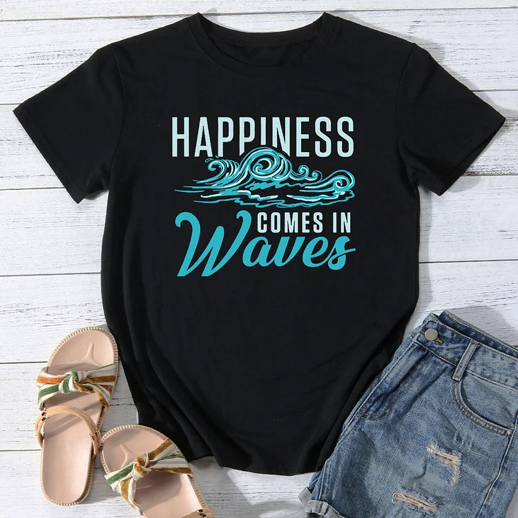 Happiness Comes In Waves T-shirt Tee-013716