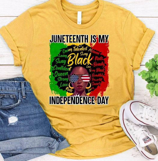 Juneteenth is my Independence Day Ladies T-Shirt