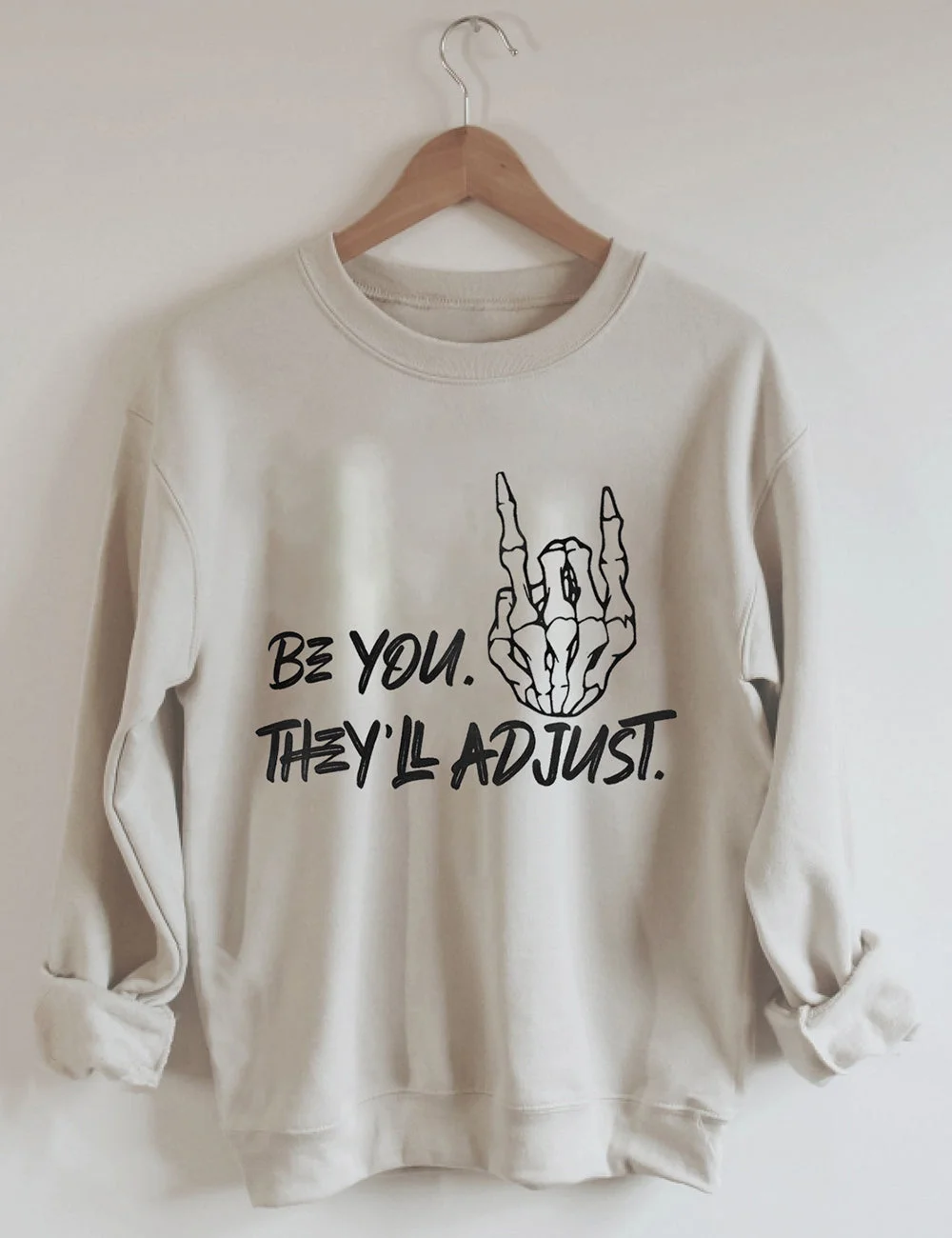 Be You They'll Adjust Sweatshirt