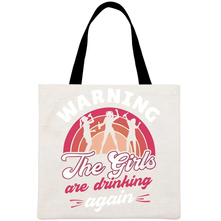 Warning The Girls Are Drinking Again Printed Linen Bag-Annaletters
