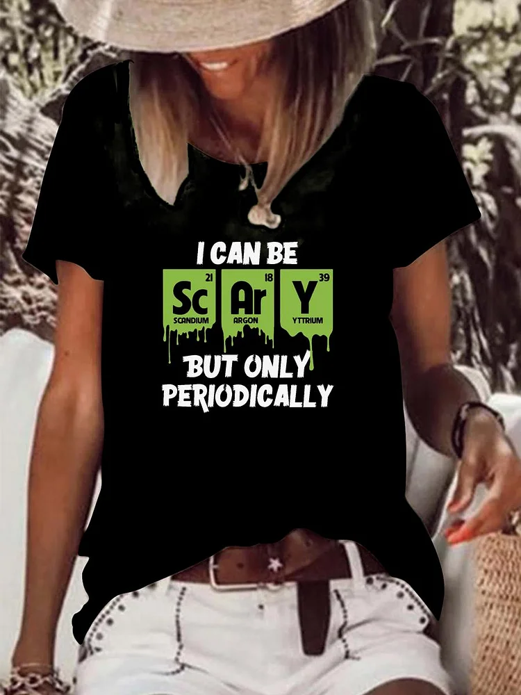 I Can Be Scary But Only Periodically Raw Hem Tee