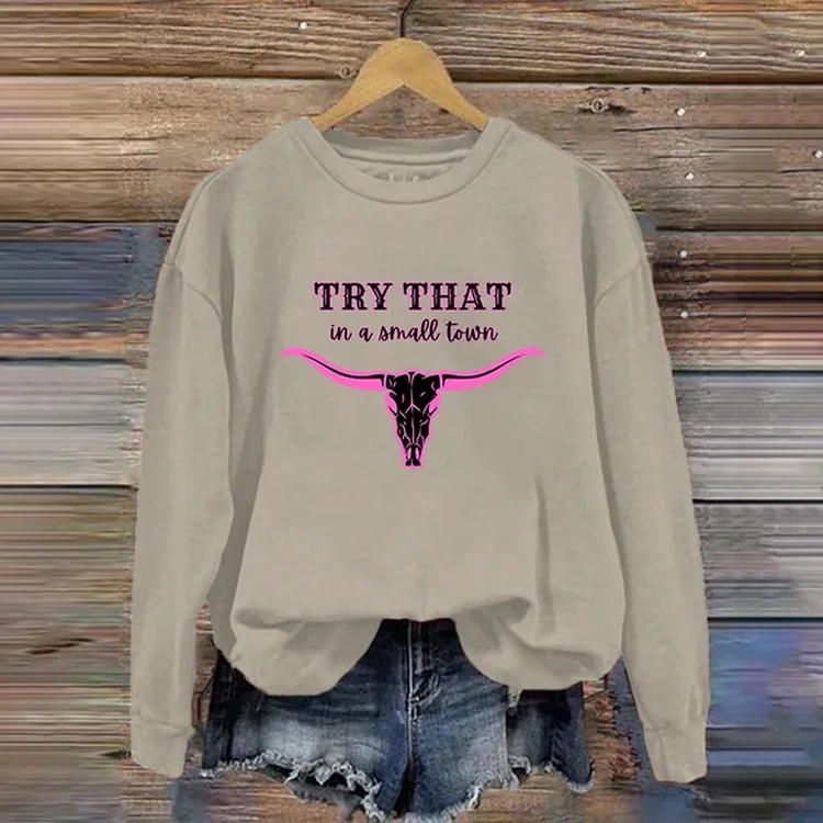 Pink 'Try That In A Small Town' Print Sweatshirt