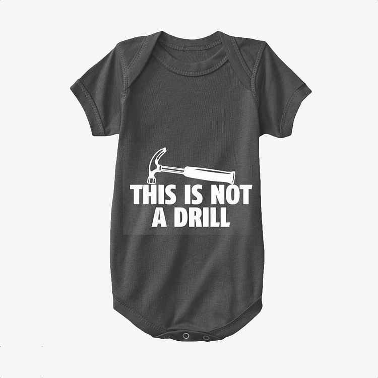 This Is Not A Drill, Slogan Baby Onesie