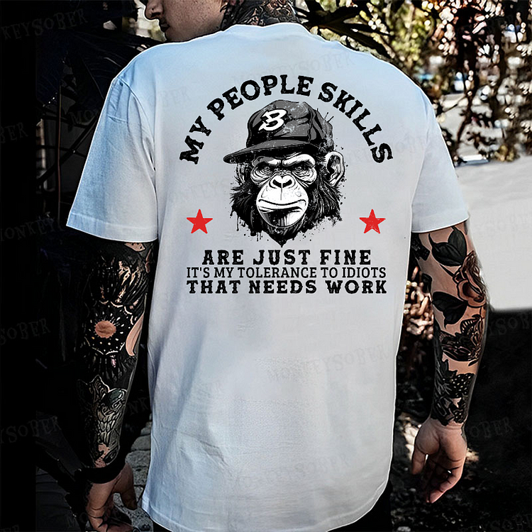 My People Skills Are Just Fine It's My Tolerance To Idiots That Needs Work Monkey T-shirt
