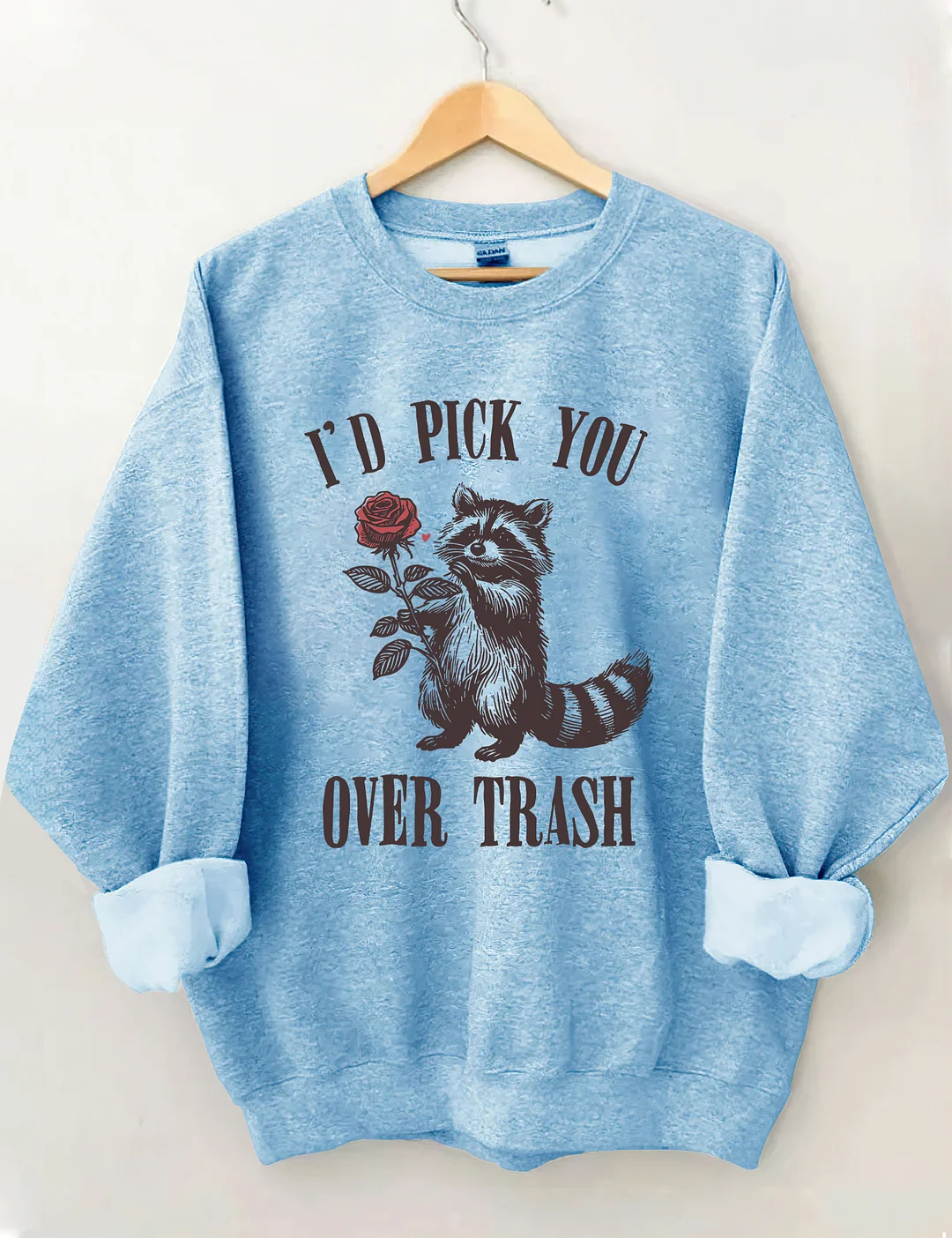  Humorous I'd Pick You Over Trash Valentine's Day Sweatshirt