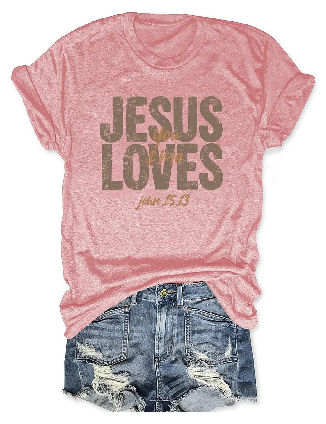 Jesus Loves You & Me T-shirt