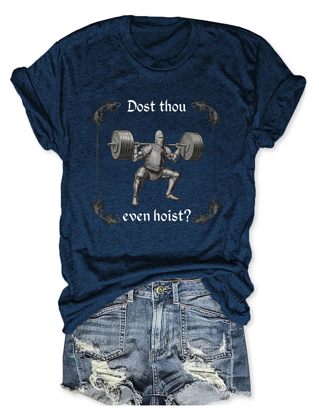 Dost Thou Even Hoist T-shirt
