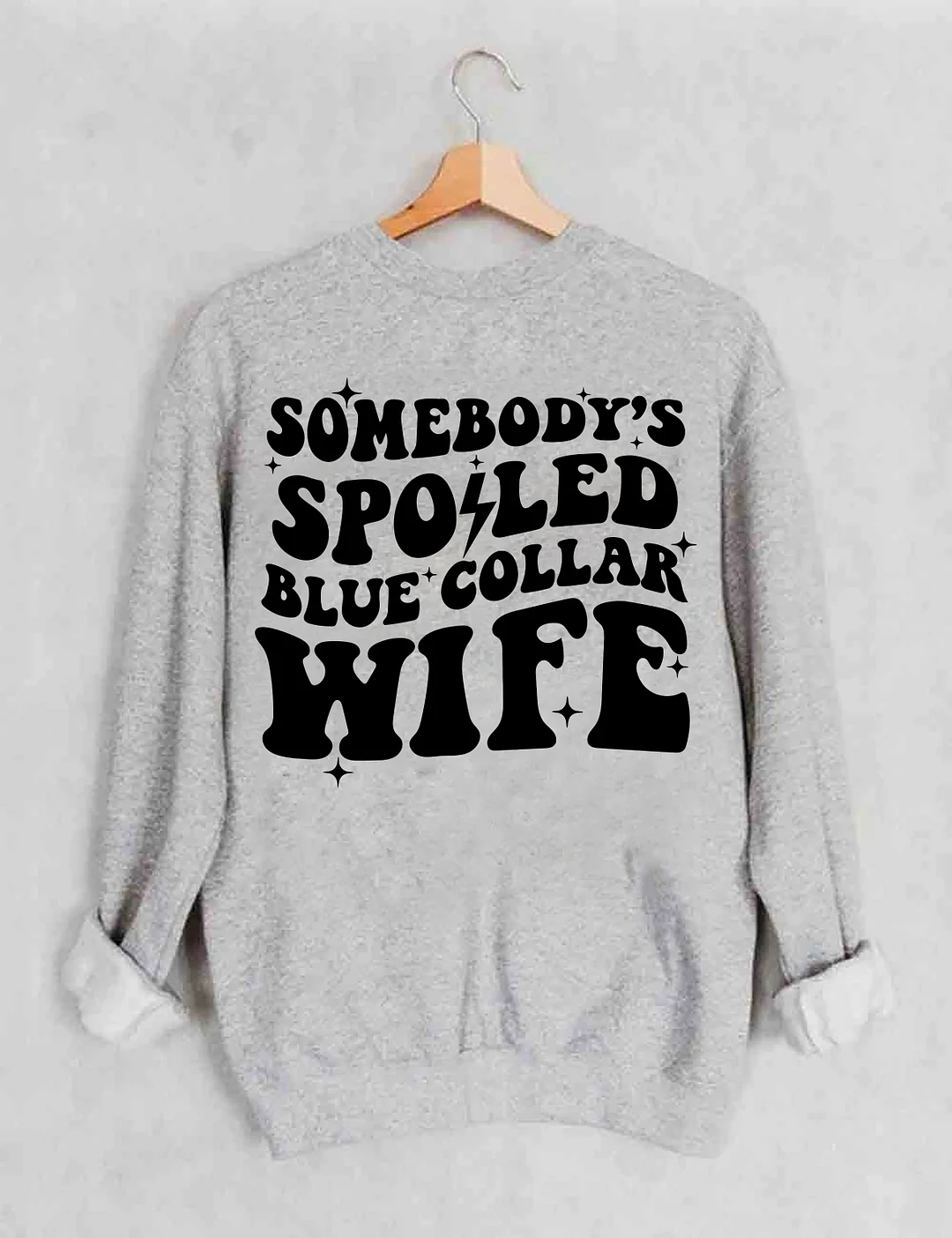 Somebody's Spoiled Blue Collar Wife Sweatshirt