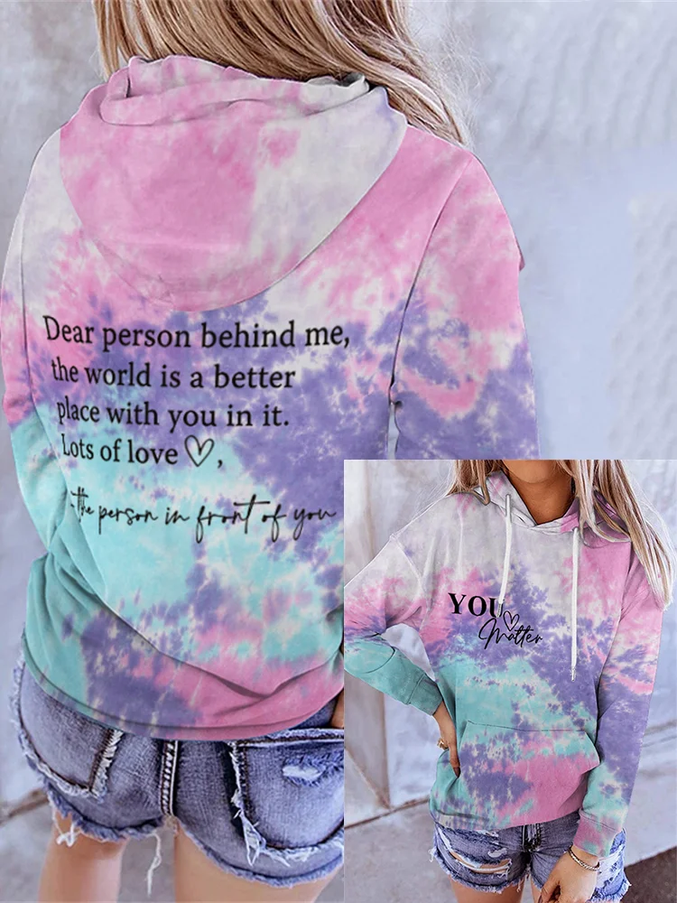 Dear Person Beside Me You Matter Tie Dye Hoodie