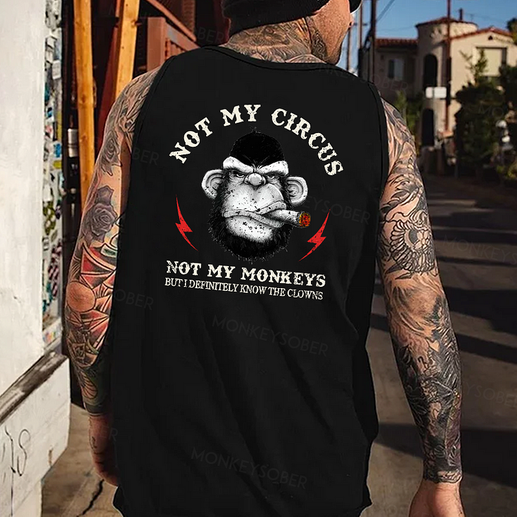 Not My Circus Not My Monkeys But I Know All The Clowns Sarcastic Tank Top