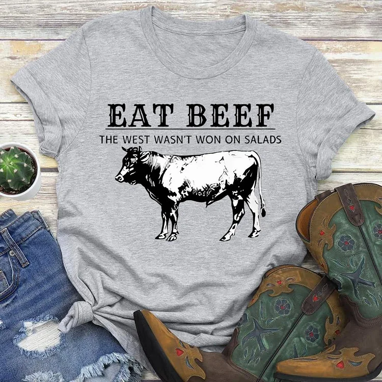 Eat Beef The West Wasn't Won On Salads Round Neck T-shirt-0024991