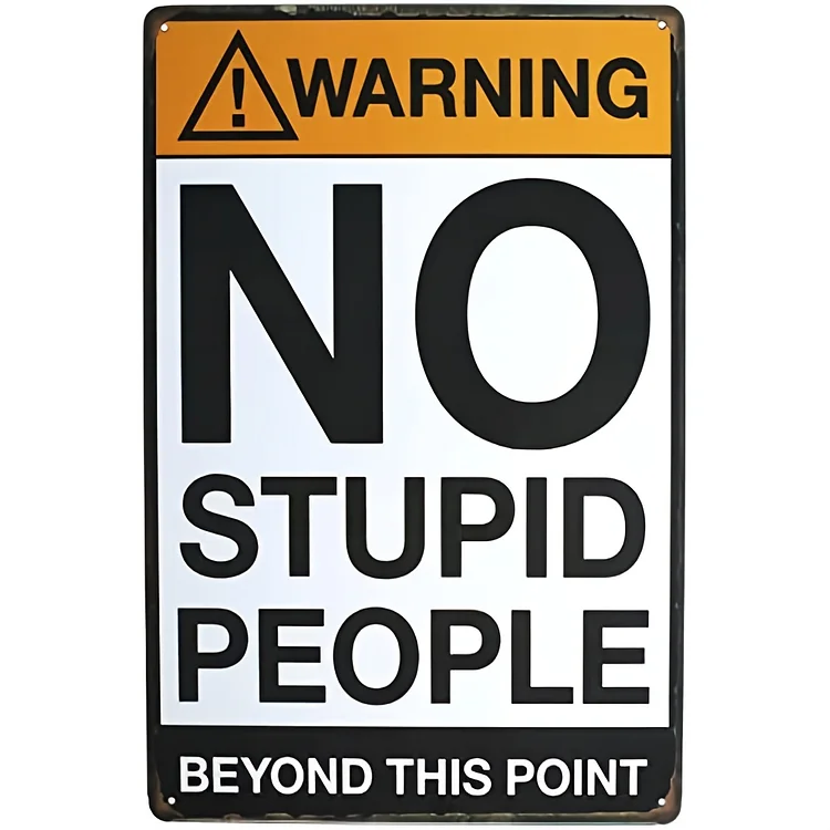 No Stupid People - Vintage Tin Signs/Wooden Signs - 8*12Inch/12*16Inch