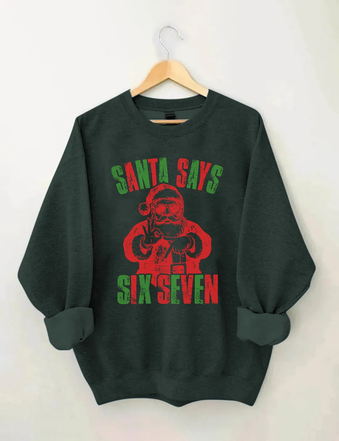 Santa Says Six Seven Sweatshirt