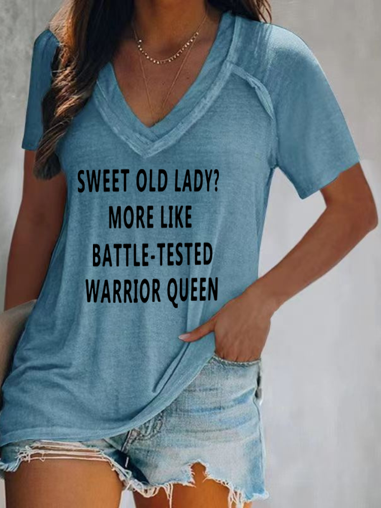 Sweet Old Lady More Like Battle- Tasted Worrior Queen Loose V Neck Short Sleeve Tee T-Shirts