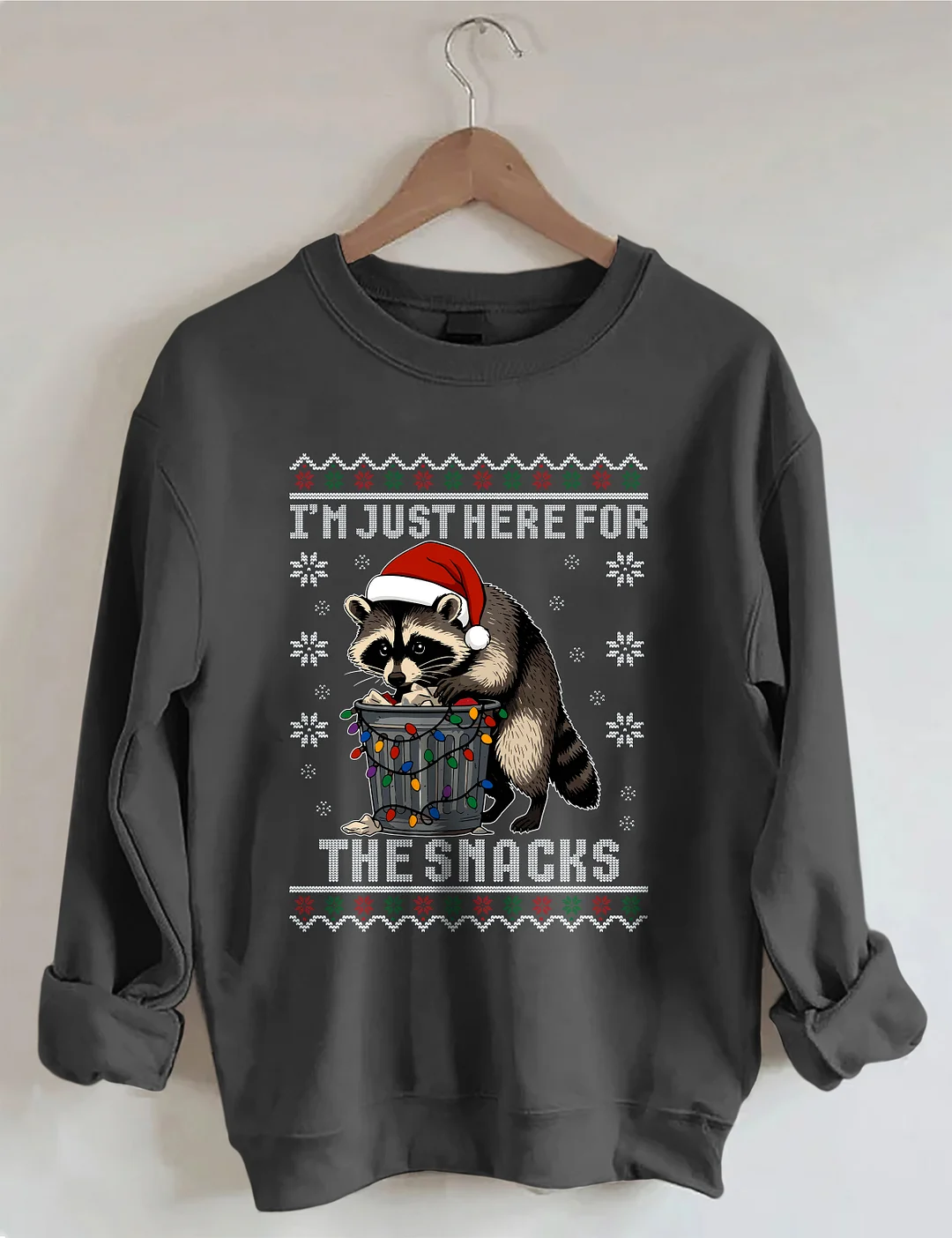 I'm Just Here For The Snacks Raccoon Sweatshirt