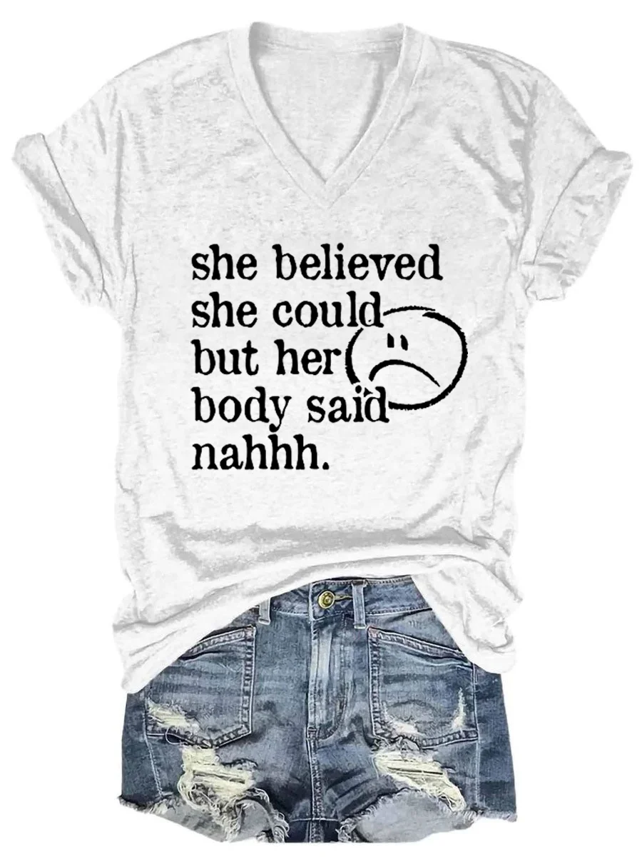 She Believed She Could But Her Body Said Nahhh V-neck T-shirt