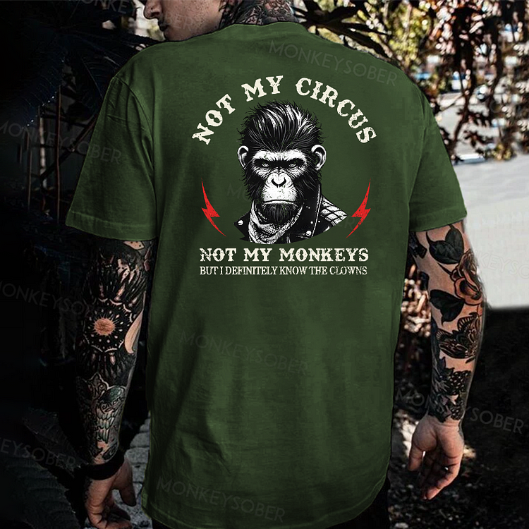 Not My Circus Not My Monkeys But I Definitely Know The Clowns T-shirt