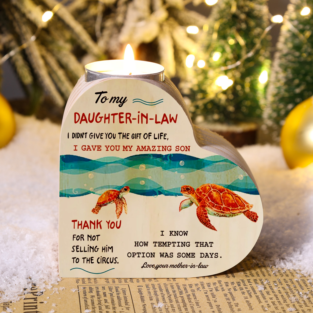 To My Daughterinlaw Wooden Heart Candle Holder "I didn't give you the