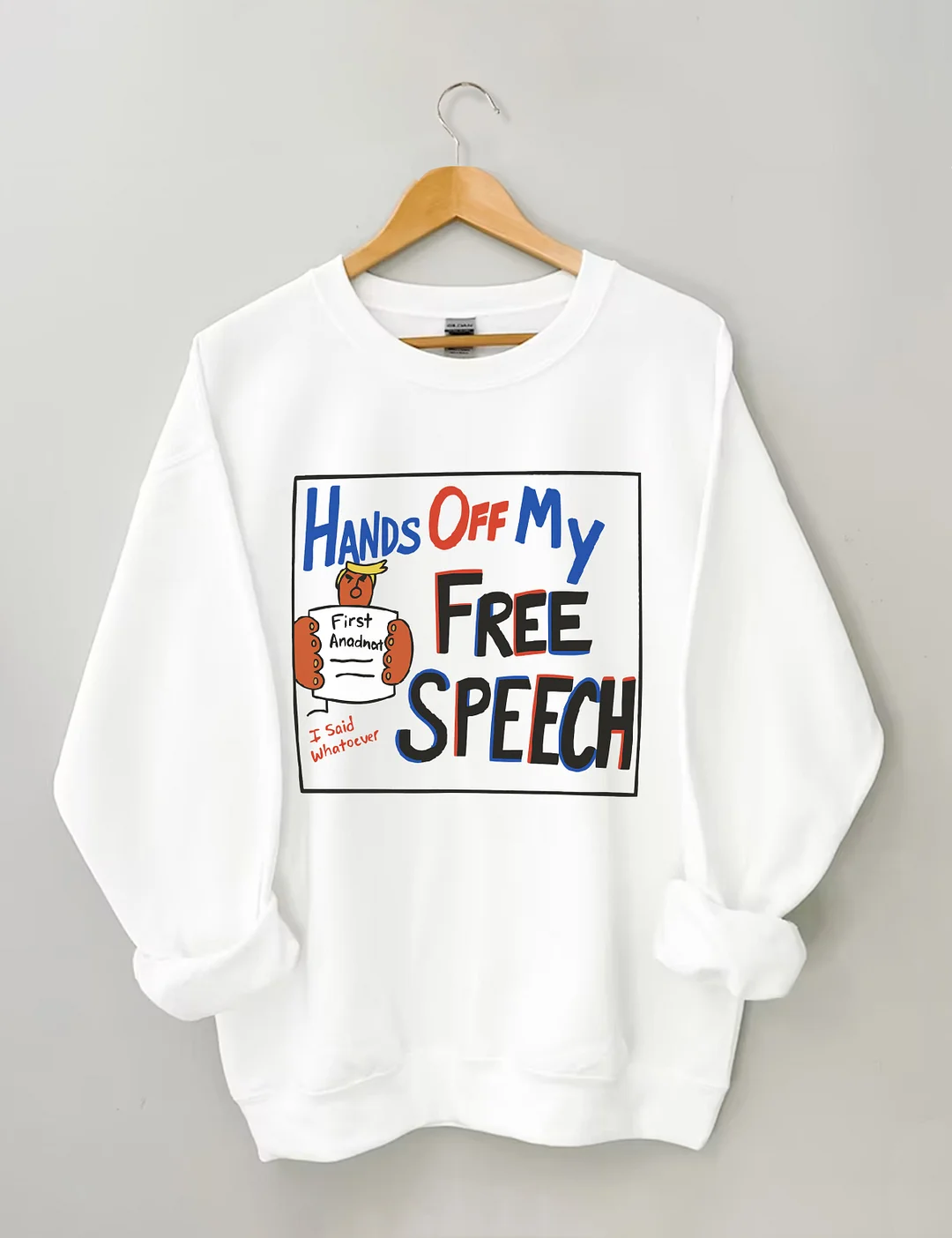 Hands Off My Free Speech Sweatshirt