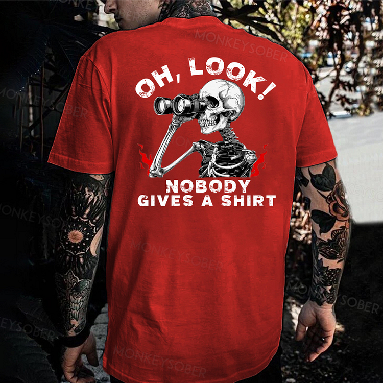 Oh Look Nobody Gives A Shit T-shirt