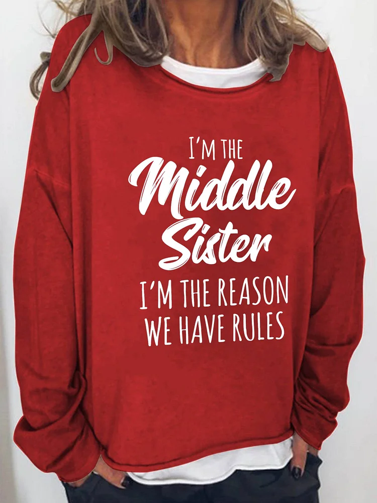 I'm The Middle Sister I'm The Reason We Have Rules Funny Long Sleeve Top socialshop
