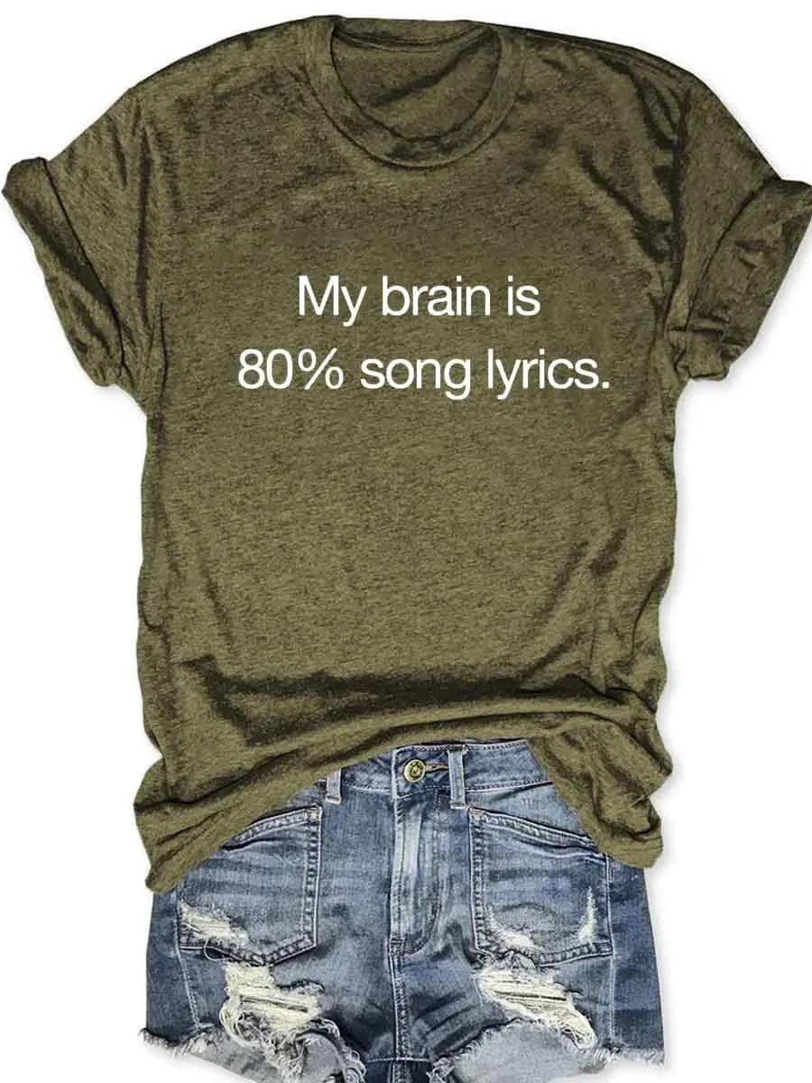 My Brain is 80% Song Lyrics T-Shirt