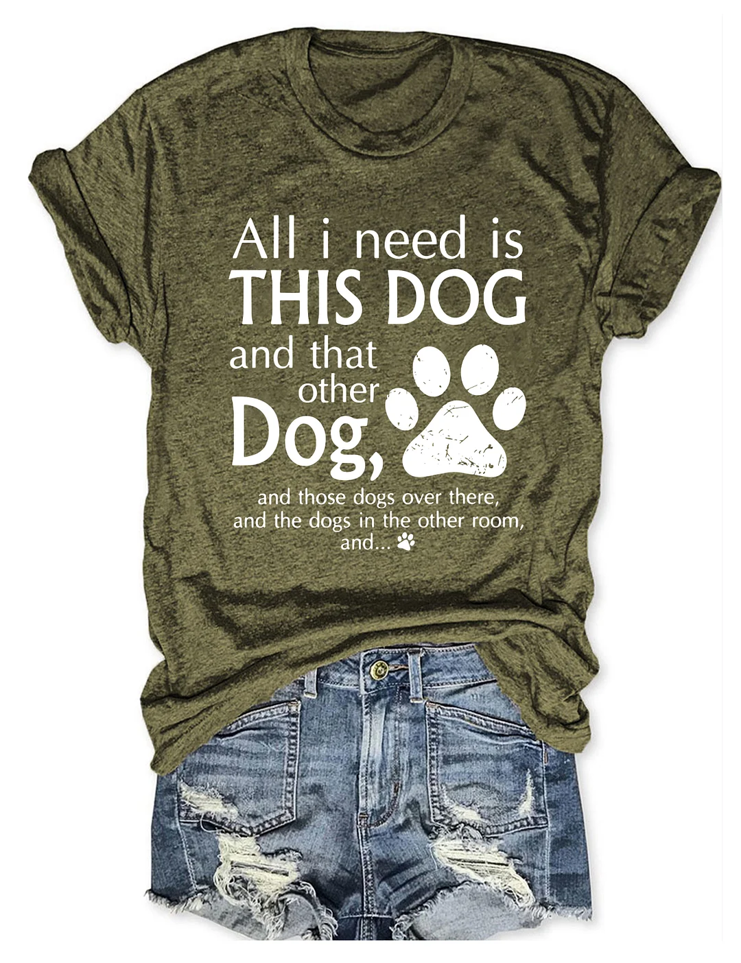 All I Need Is This Dog And That Other Dog T-Shirt