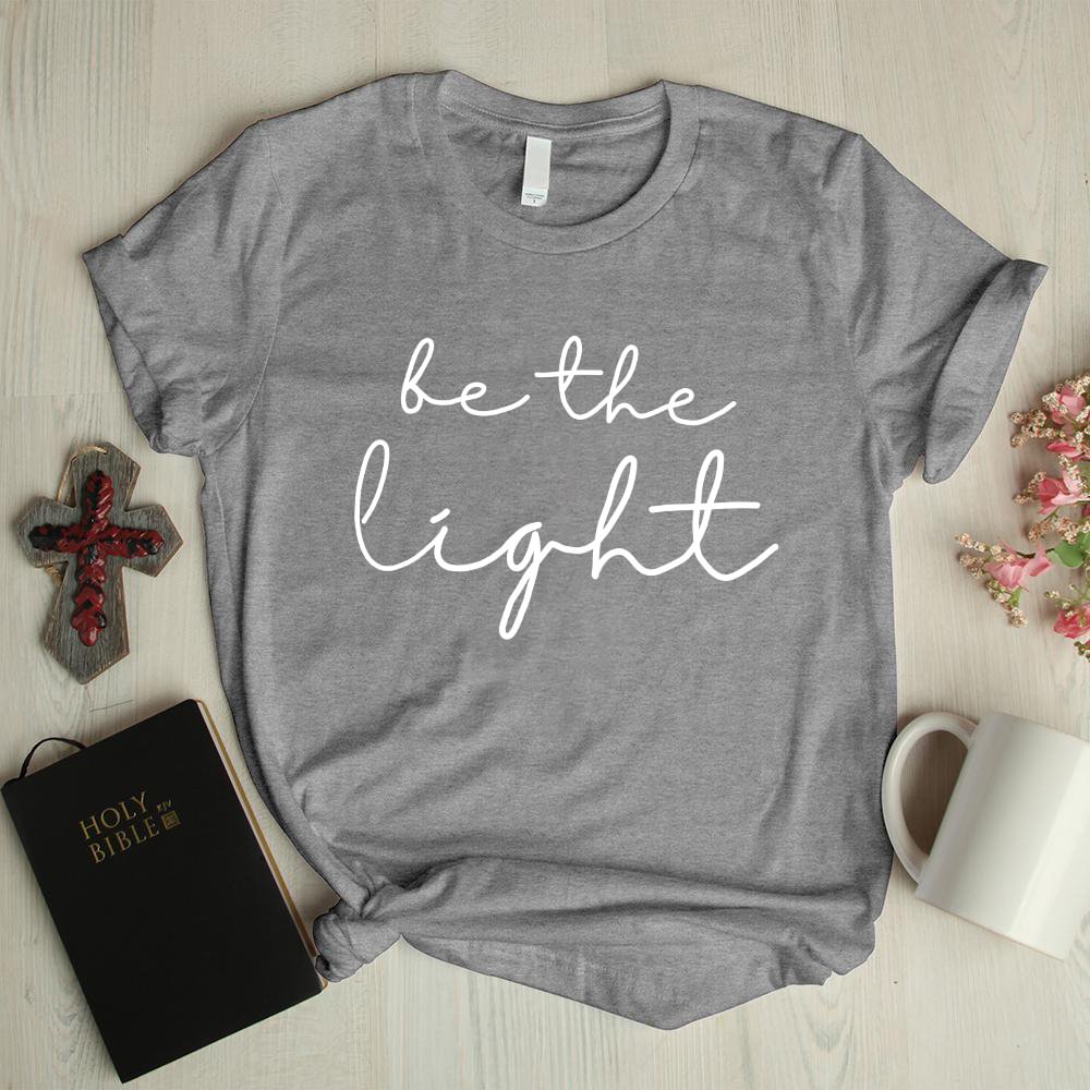 Letter be the light printed summer graphic tees