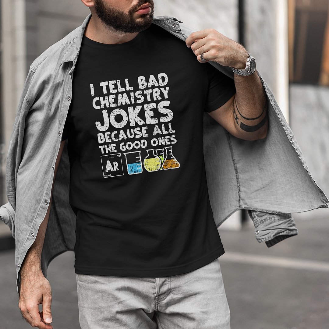 I Tell Bad Chemistry Jokes Mens Funny T'Shirt