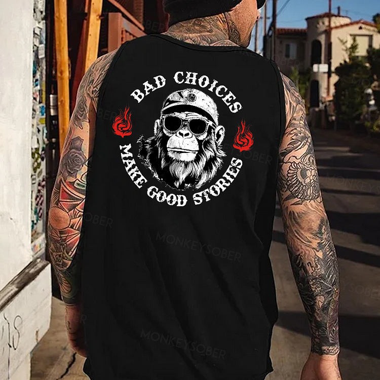 Bad Choices Make Good Stories Tank Top