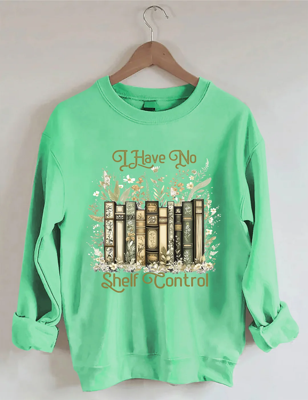 I Have No Shelf Control Sweatshirt