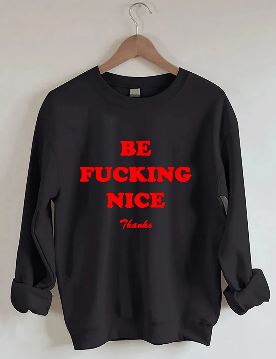 Be Nice Sweatshirt