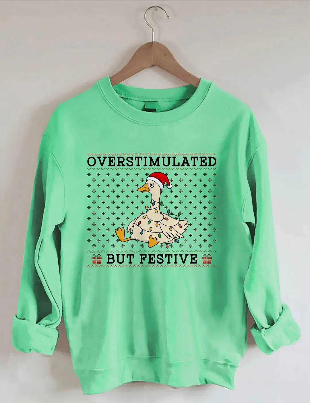 Overstimulated But Festive Goose Sweatshirt
