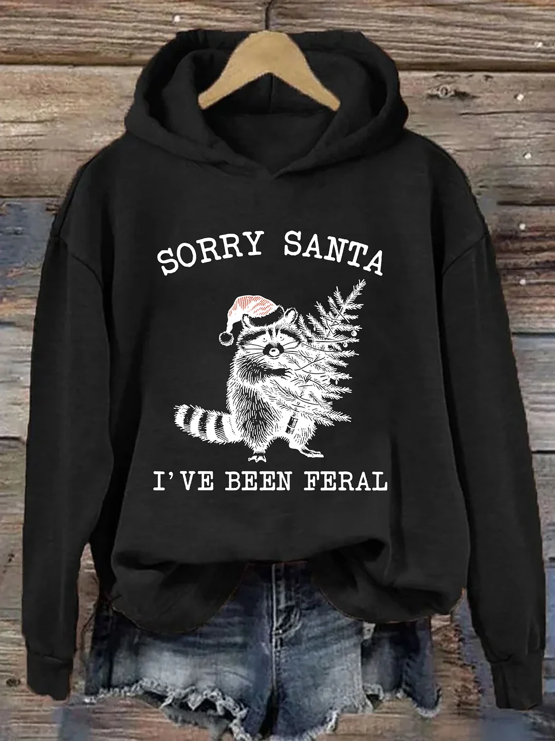 Sorry Santa I've Been Feral Hoodie