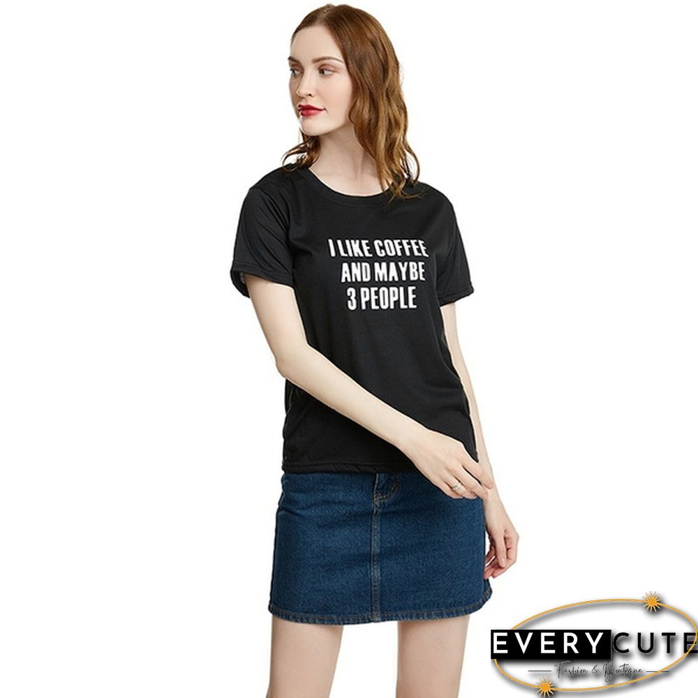 Women's Fashion Crew Neck Short Sleeve T-Shirt:Cotton "I Like Coffee and Maybe 3 People" Lettering Tops for Women Girls
