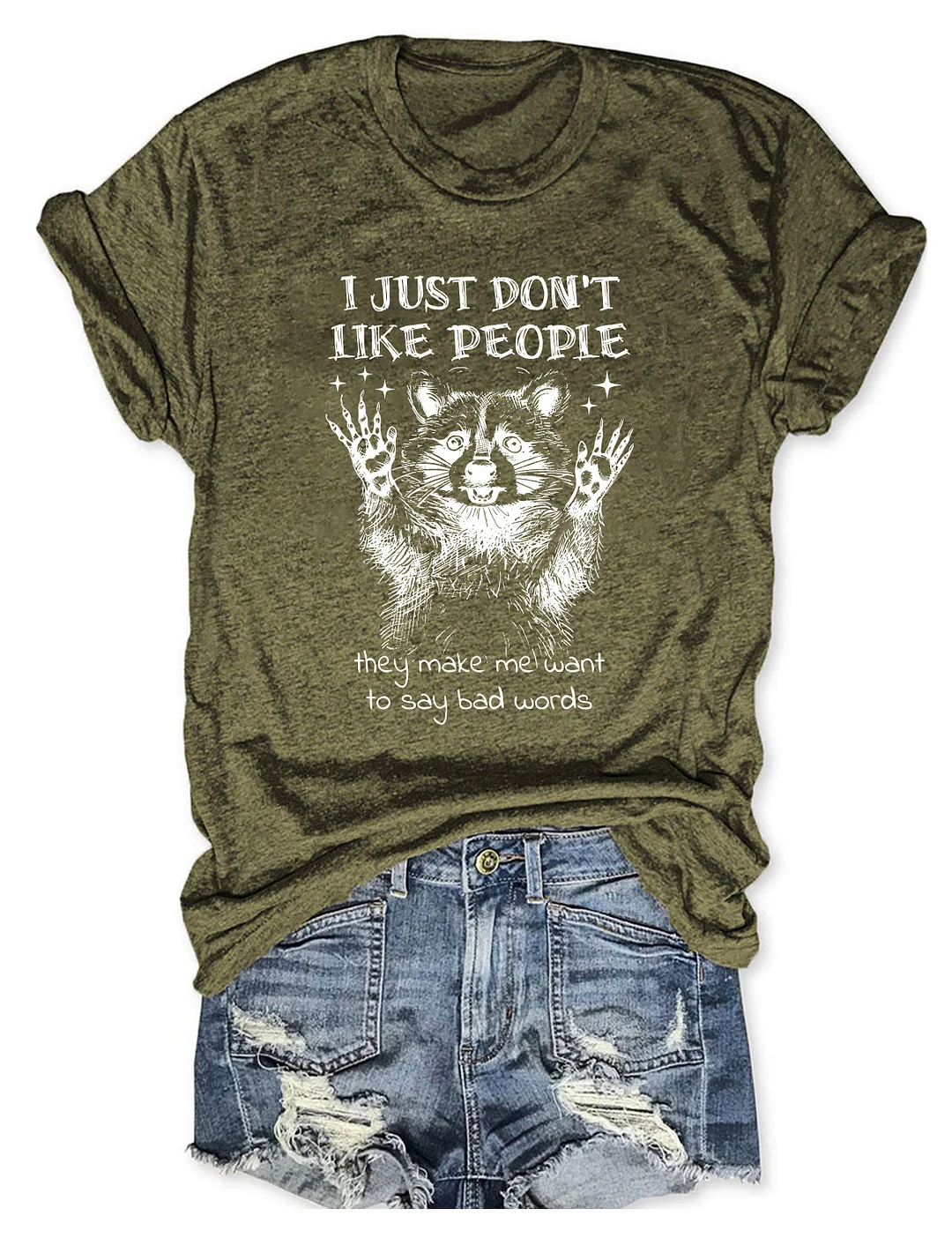 I Just Don't Like People They Make Me Want To Say Bad Words T-Shirt