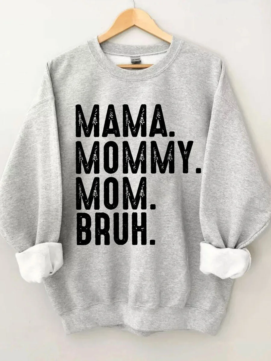 Mama Mommy Mom Bruh Sweatshirt